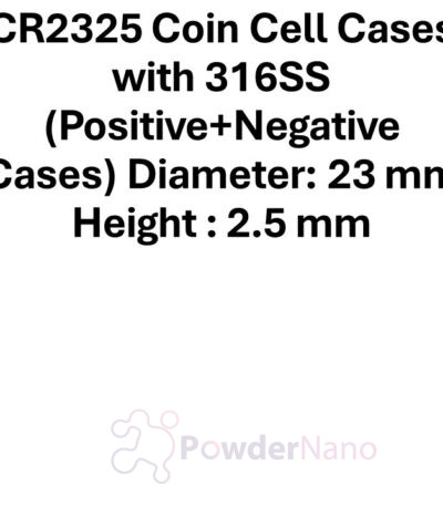 CR2325 Coin Cell Cases with 316SS (Positive+Negative Cases), Diameter: 23 mm, Height : 2.5 mm