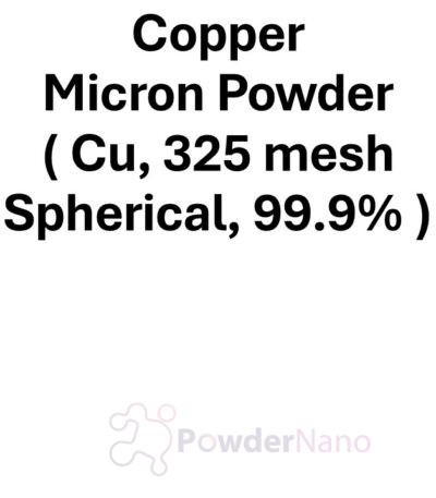 Copper Micron Powder ( Cu, 325 mesh, Spherical, 99.9% )