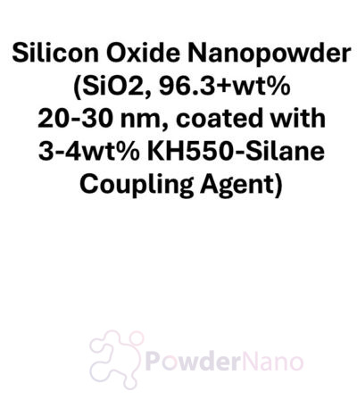 Silicon Oxide Nanopowder  (SiO2, 96.3+wt%, 20-30 nm, coated  with 3-4wt% KH550-Silane Coupling Agent)