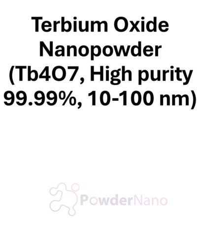 Terbium Oxide Nanopowder (Tb4O7, High purity, 99.99%, 10-100 nm)