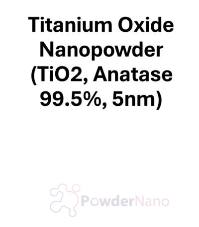 Titanium Oxide Nanopowder (TiO2, Anatase, 99.5%, 5nm)